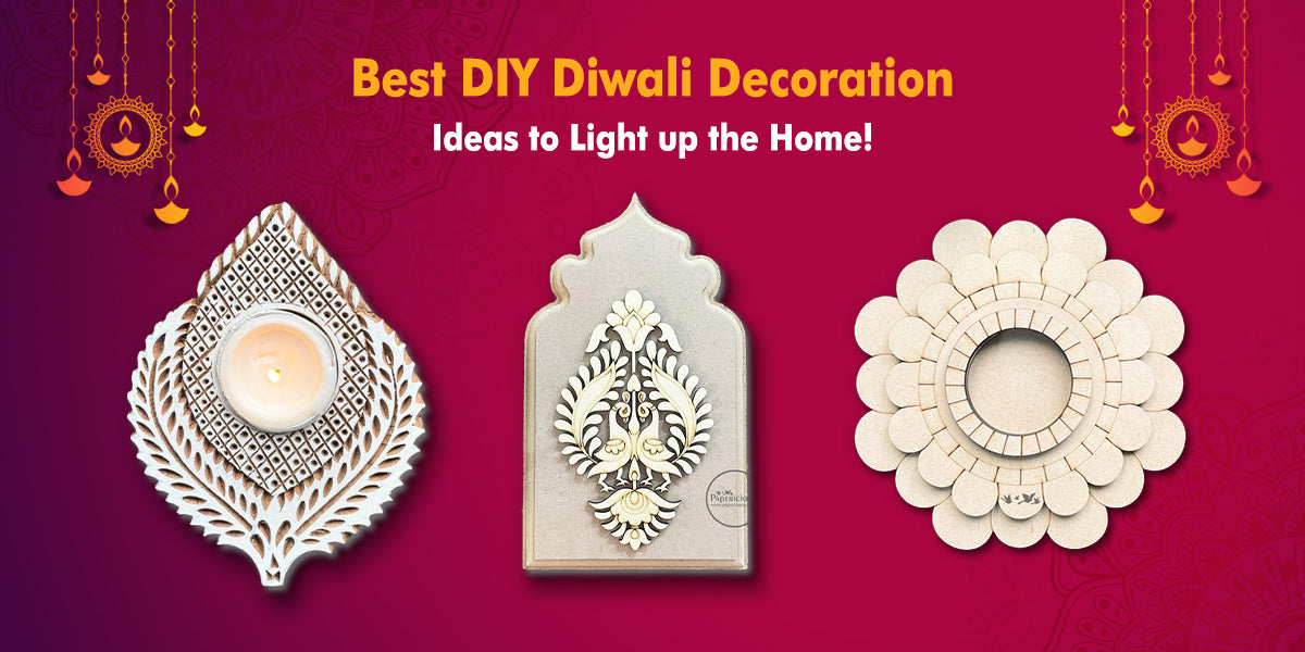 Best DIY Diwali Decoration Ideas to Light up the Home!