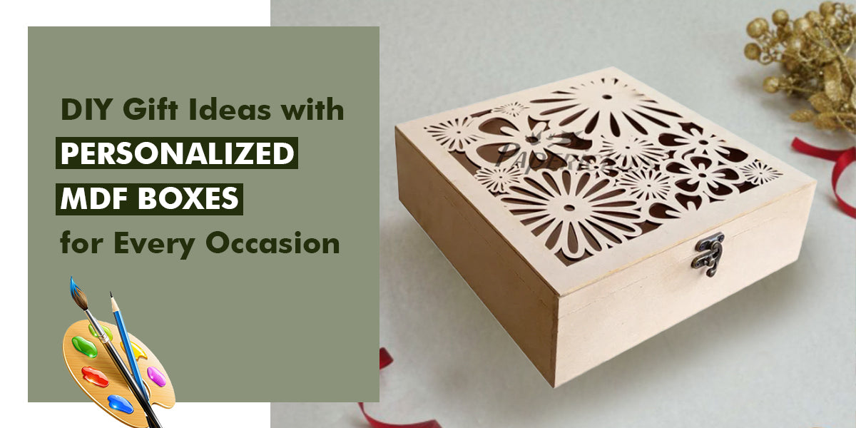 DIY Gift Ideas with Personalized MDF Boxes for Every Occasion